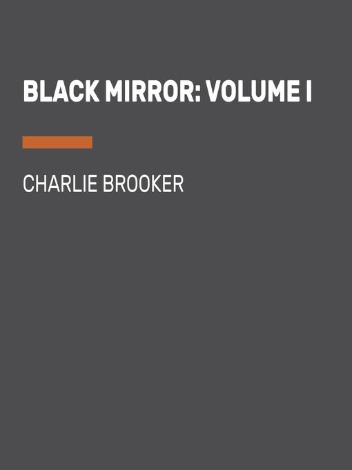 Title details for Black Mirror, Volume 1 by Charlie Brooker - Wait list